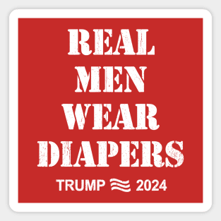 Distressed Retro Vintage Real Men Wear Diapers Trump 2024 Magnet